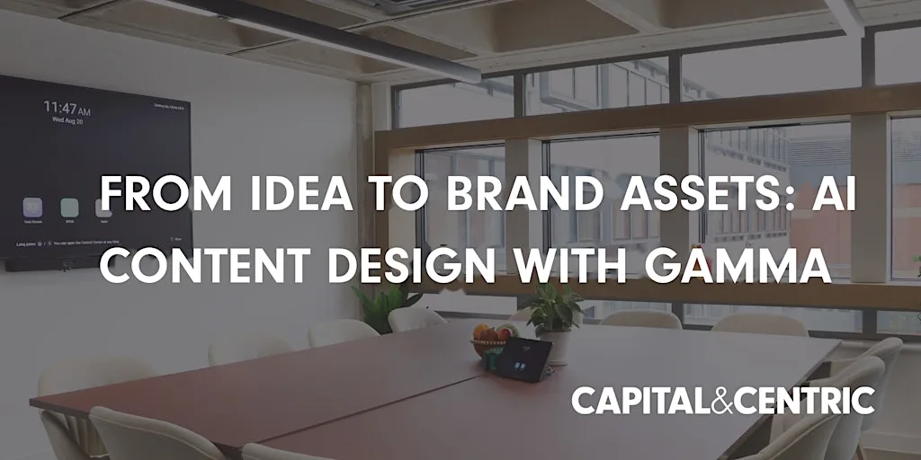 From Idea to Brand Assets: AI Content Design with Gamma at Civic by Capital&Centric