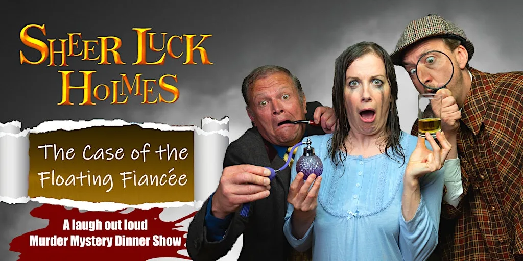Sheer Luck Holmes the Murder Mystery Dinner Show in Chatham at Bridgewood Manor Hotel & Spa