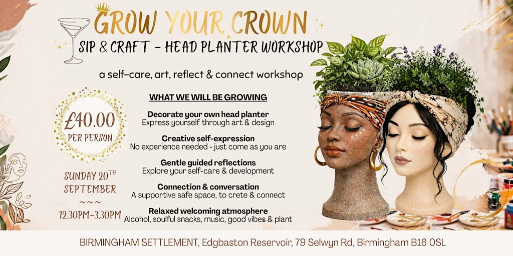 Sip & Craft - Head-Planter Workshop / Grow Your Crown (reflect & create) at Birmingham Settlement Nature & Wellbeing Centre - Ladywood