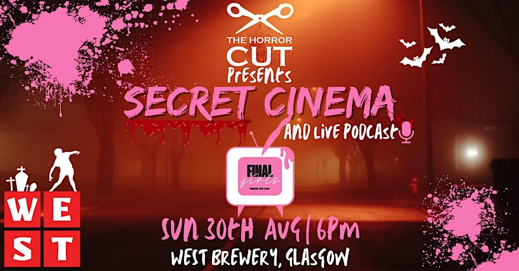 The Horror Cut's Final Girls Take Over - Secret Cinema & Live Podcast at WEST Brewery