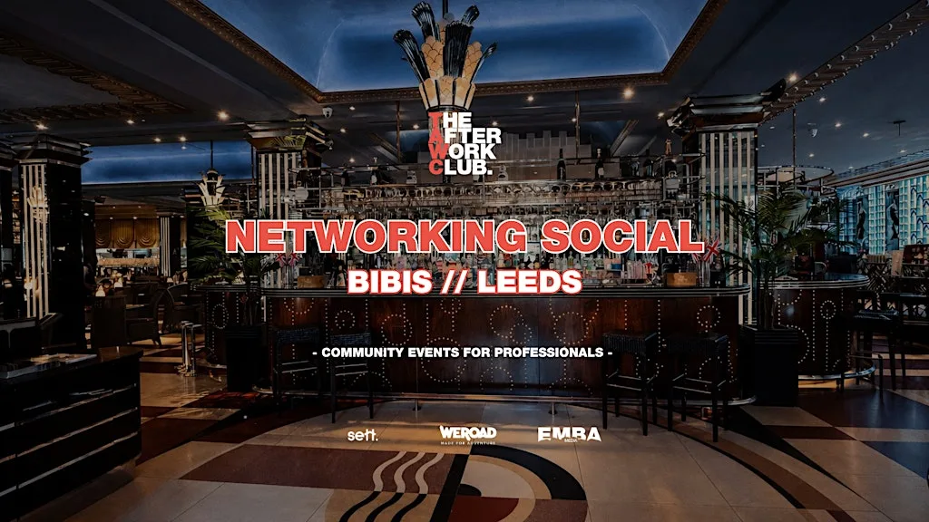 Networking Social - The After Work Club x Bibis (Leeds)