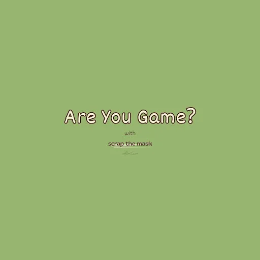 Are You Game?