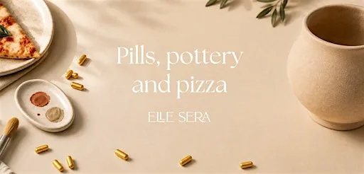 Pills, Pottery & Pizza With Elle Sera