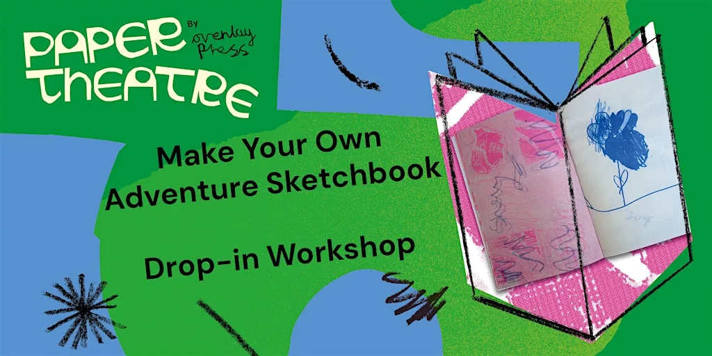 Paper Theatre Opening Day | Make Your Own Adventure Sketchbook drop-in at Slugtown