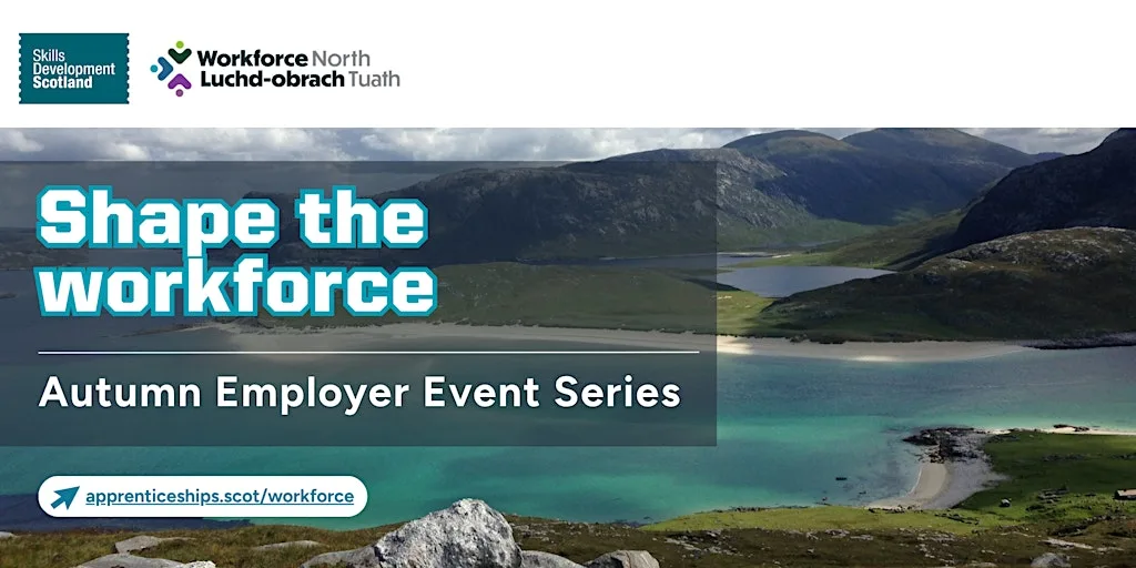 Workforce North Autumn Employer Events - Inverness