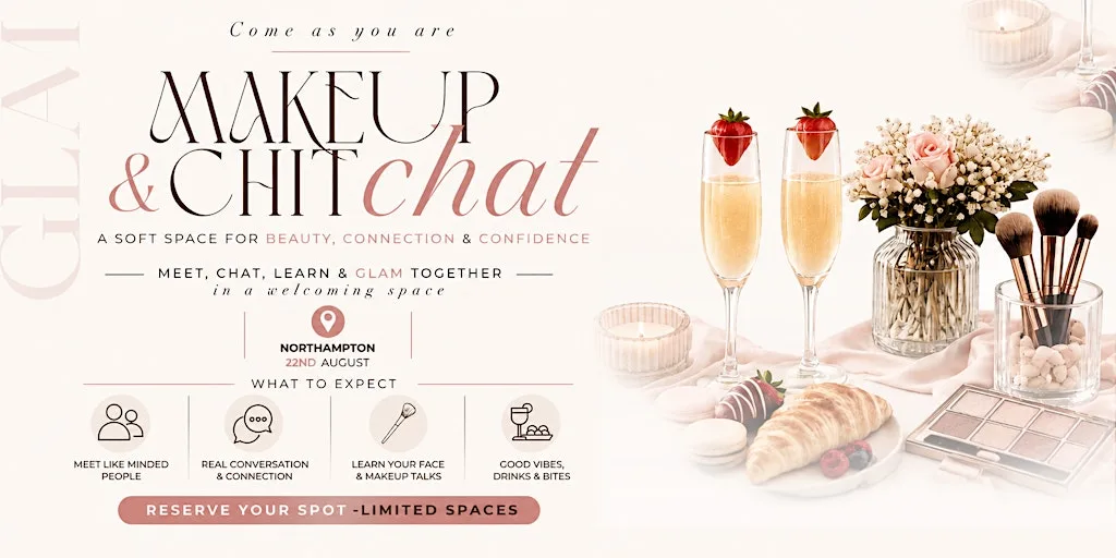 MAKEUP & CHITCHAT- NORTHAMPTON