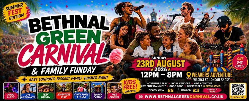 BETHNAL GREEN CARNIVAL & FAMILY FUNDAY - Music, Stalls, Kids Activities