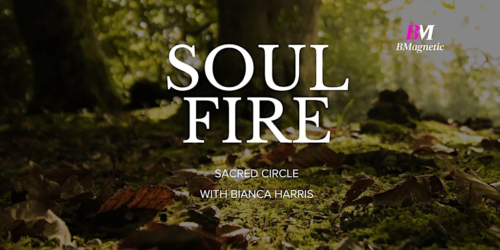 Soul Fire Circle with Bianca