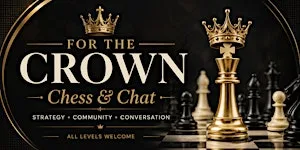 For The Crown: Chess & Chat