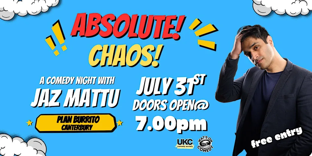 Absolute Chaos! A Comedy Night With Jaz Mattu at Plan Burrito Canterbury