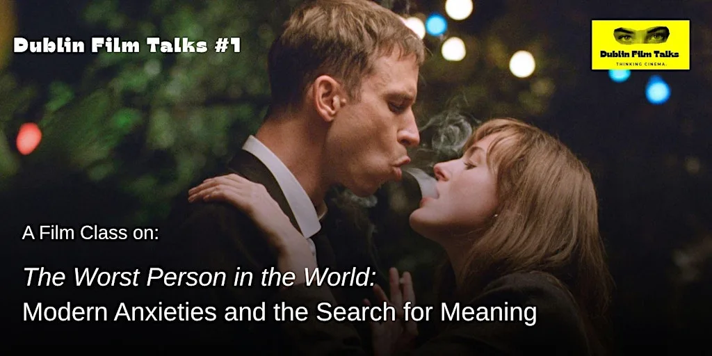 The Worst Person in the World: Modern Anxieties and the Search for Meaning at The Pearse Centre