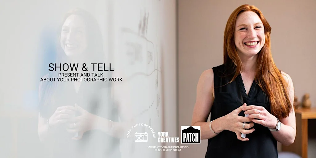 Show and Tell - Present and Talk about your Photographic Work at Patch York