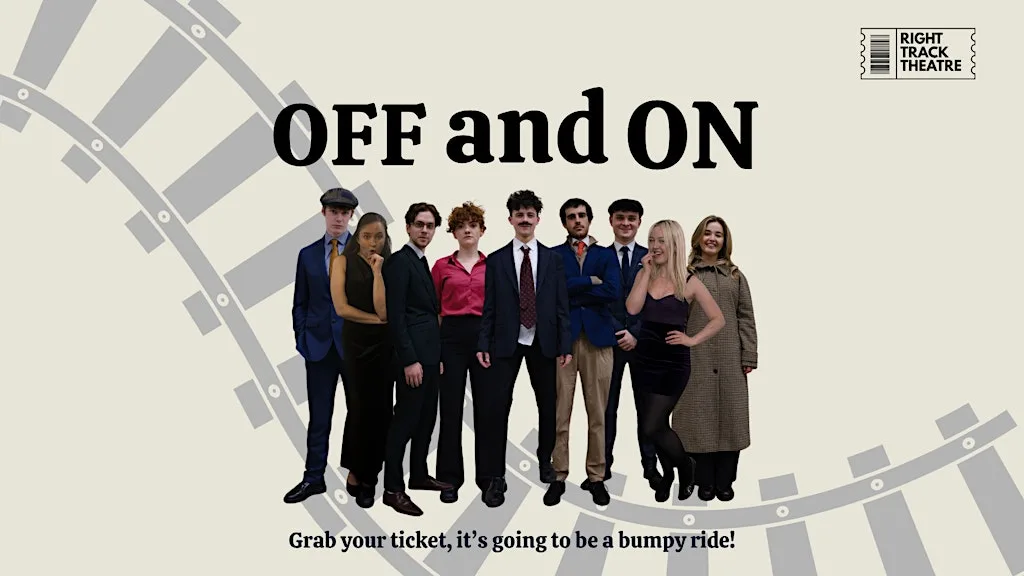 Right Track Theatre: Off and On by Ben Cawood, Durham Castle 30th August at Durham Castle