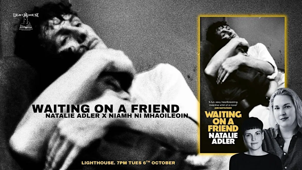 Waiting on a Friend, with Natalie Adler and Niamh Ní Mhaoileoin