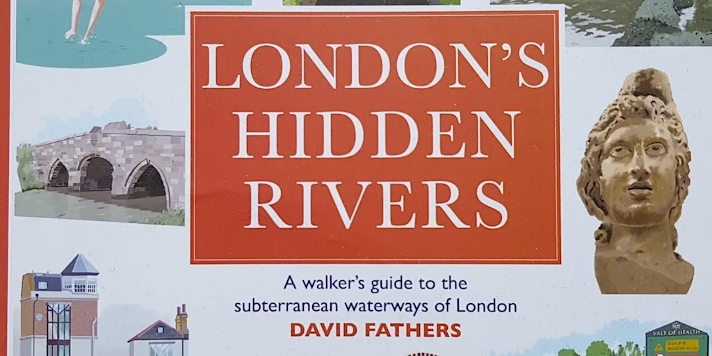 FREE WALK - tracing the line of the London Hidden River the Earl's Sluice