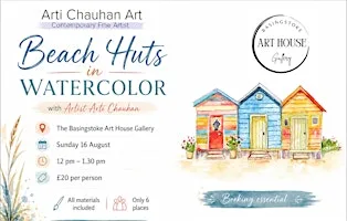 Beach Huts- Watercolor Workshop with Arti Chauhan at The Basingstoke Art House Gallery