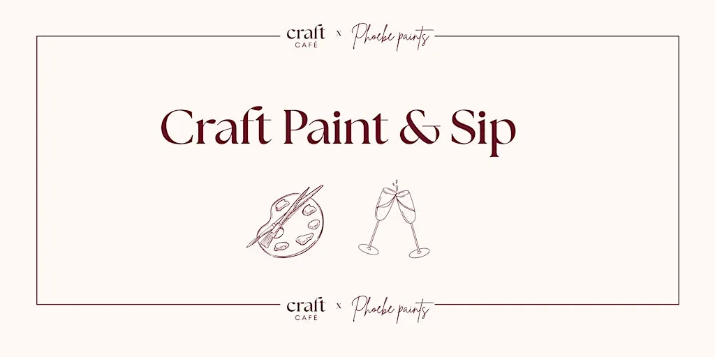 Guided Paint & Sip | Craft Cafe x Phoebe Paints