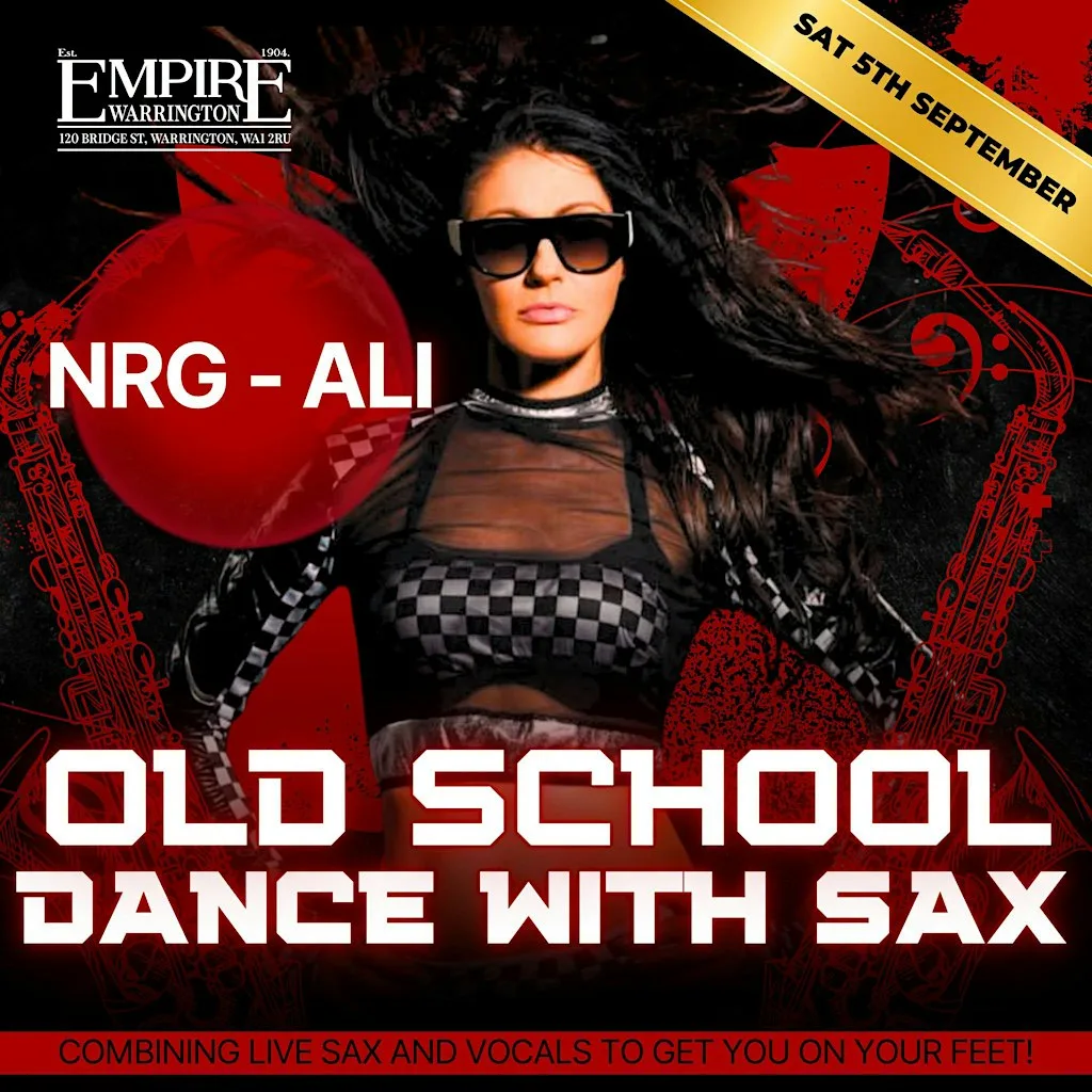 NRG - ALI with SAX Free before 20.30 after £5 OTD at Empire Warrington