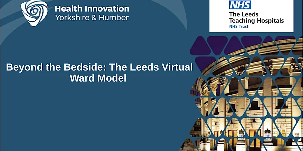 LTHT: Care Beyond the Bedside: The Leeds Virtual Wards Model at Hilton Leeds City