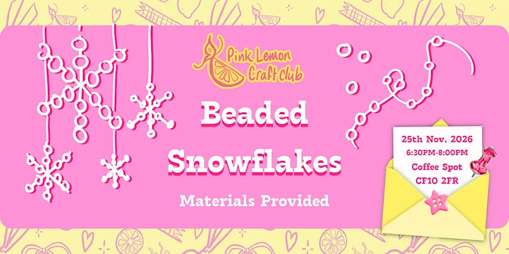 Beaded Snowflake Making with Pink Lemon Craft Club