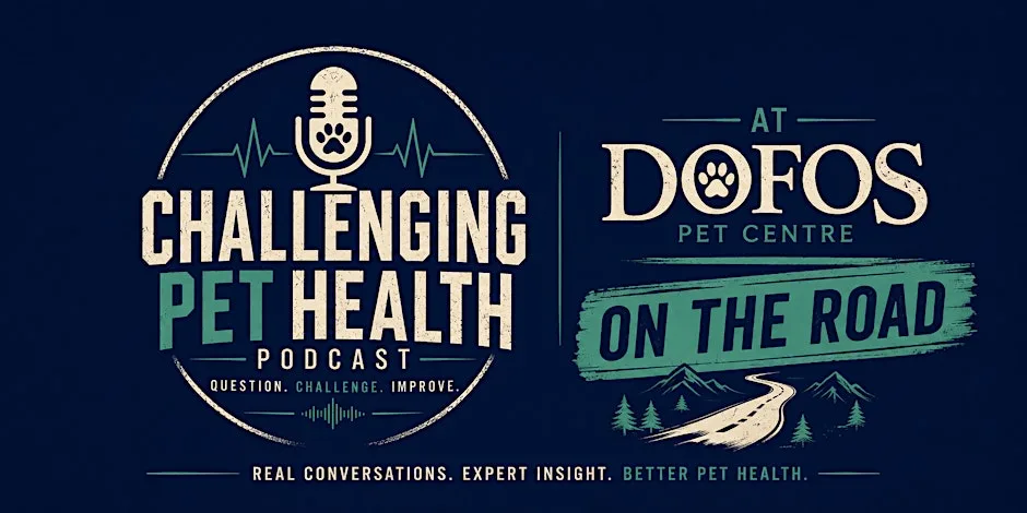 Challenging Pet Health Live (podcast) and QA at Dofos Pet Centre & Dog Grooming