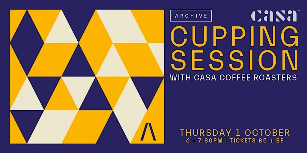 Cupping Session: With Casa Coffee Roasters at Archive