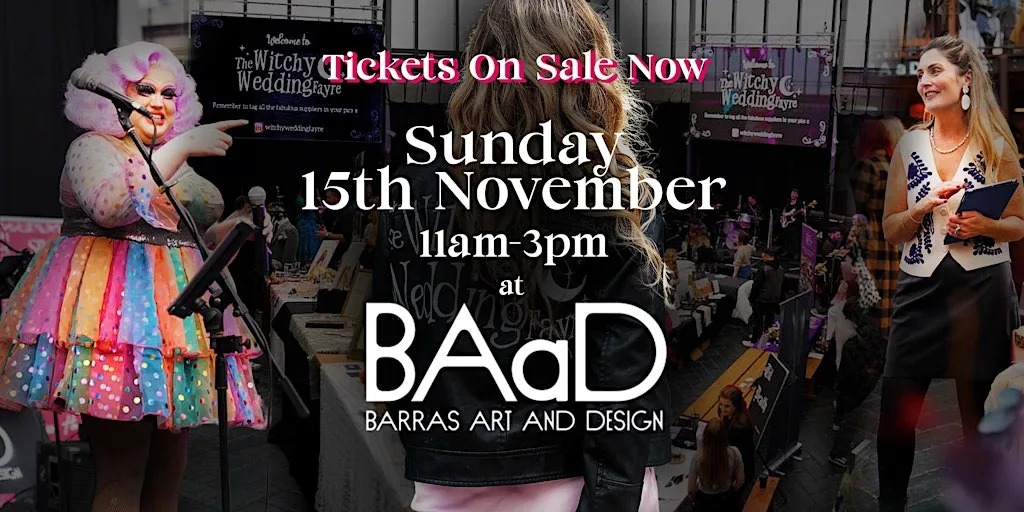The Witchy Wedding Fayre at BAaD - Barras Art & Design