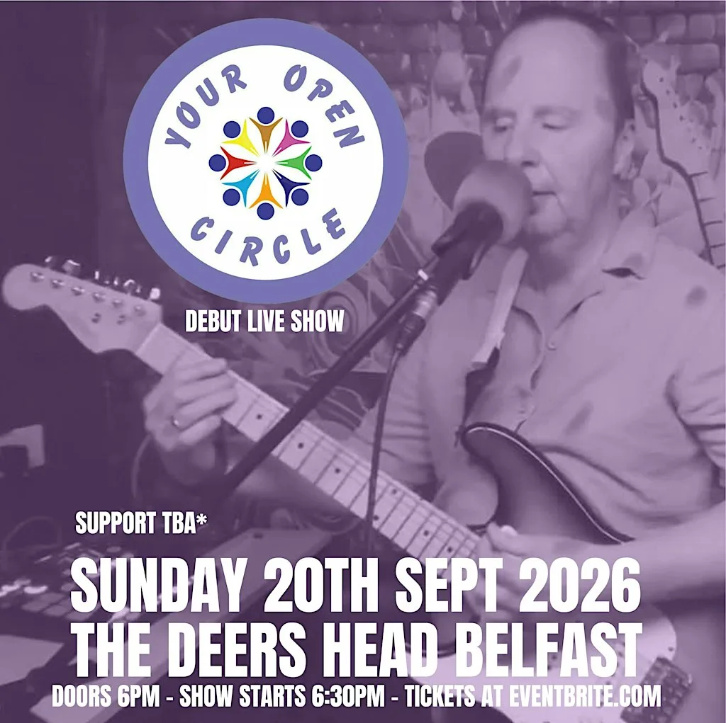 Your Open Circle live at The Deers Head Belfast 20/9/26 at The Deers Head Belfast