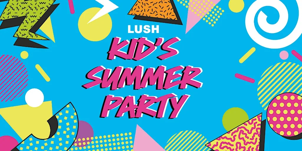 Kid's Summer Party | Lush Bournemouth at Lush Cosmetics Bournemouth