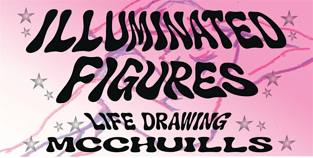 ILLUMINATED FIGURES LIFE DRAWING at McChuills