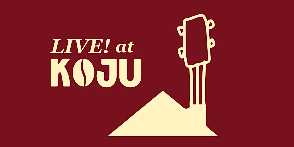 Live @ KOJU! at Koju Coffee