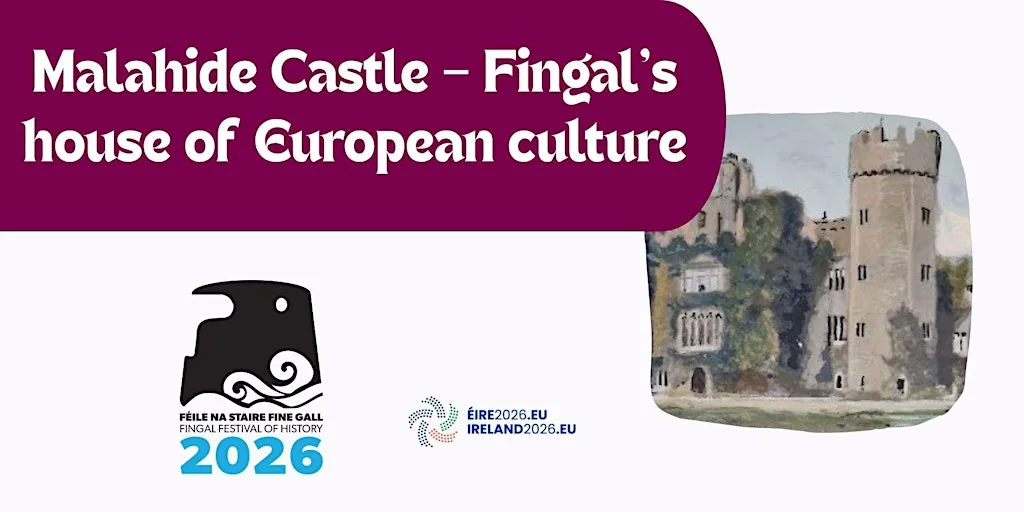 Malahide Castle – Fingal’s house of European culture