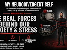 My Neurodivergent Self - Workshop 1 - The Real Forces Behind Our Stress at Community Creative Studios CIC