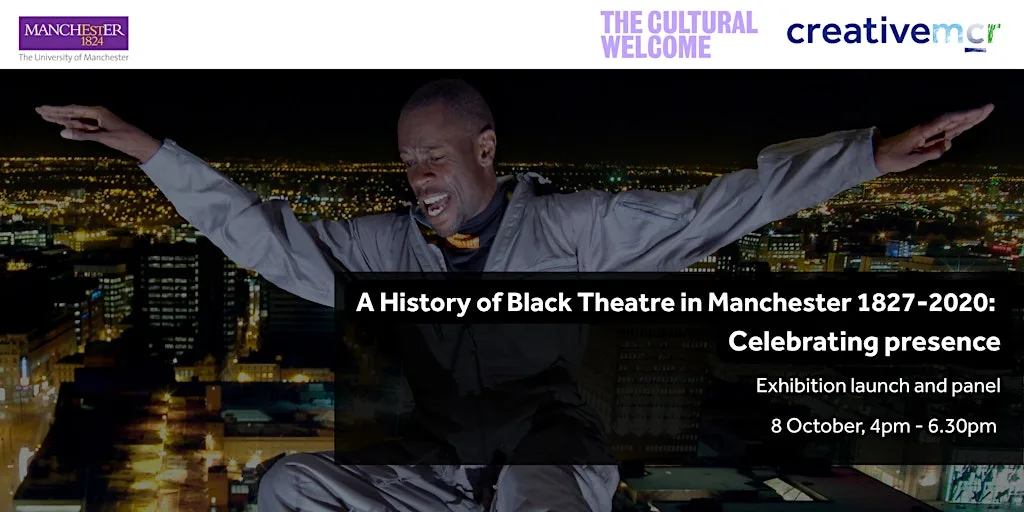 A History of Black Theatre in Manchester 1827-2020: Celebrating presence