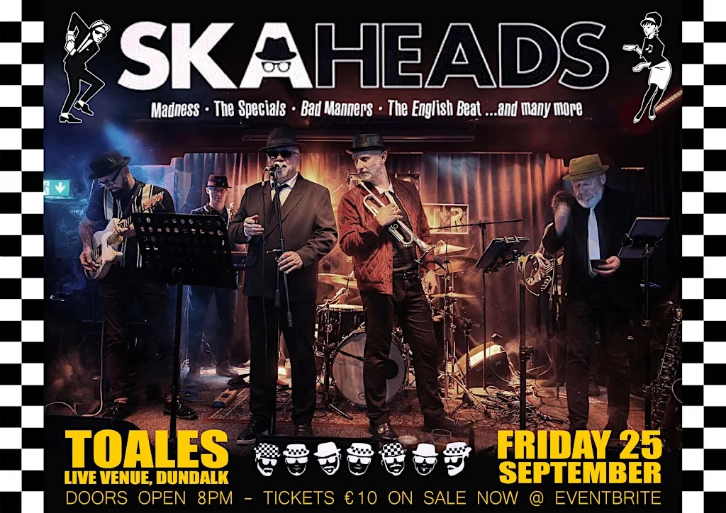 SKAHEADS - LIVE in Toales, Dundalk - Fri 25 Sept - Doors 8PM at Toales Bar & Live Venue