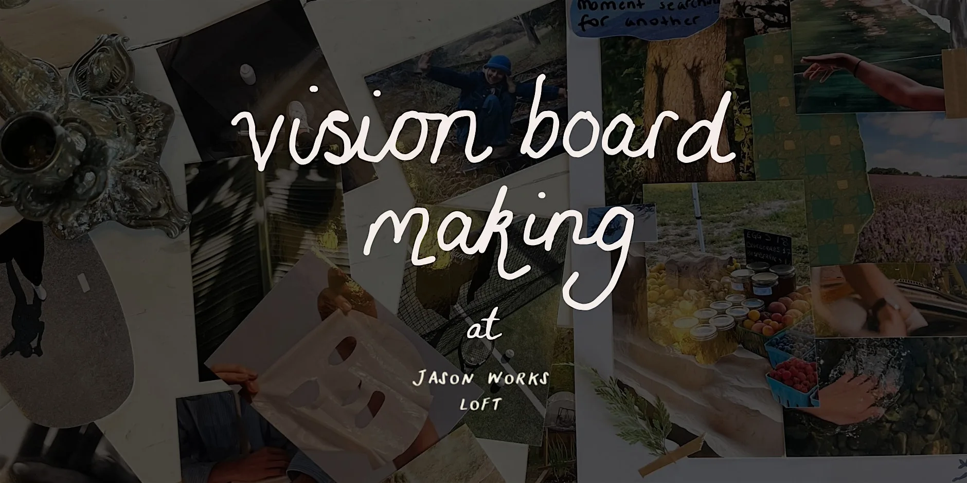 Vision Board Making at Jason Works (Our Neighbourhood)