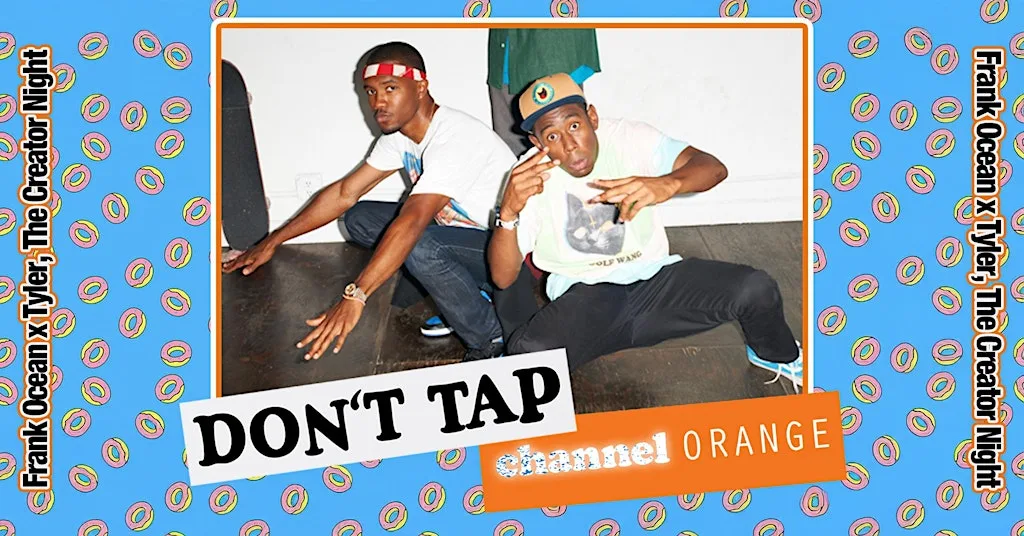 DON’T TAP Channel Orange: Frank Ocean x Tyler, The Creator Night at Arts Club