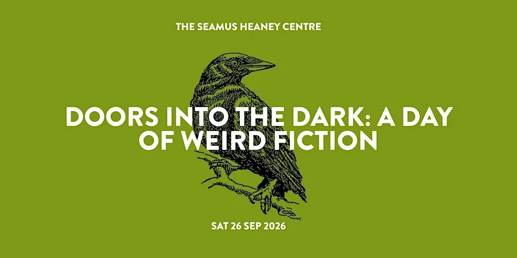 Doors Into the Dark: A Day of Weird Fiction at The Seamus Heaney Centre