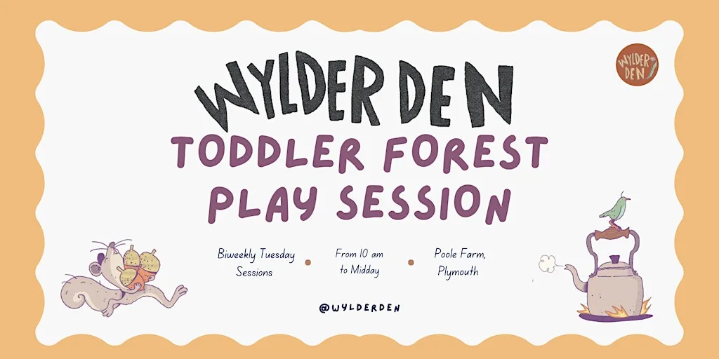 Wylder Den Toddler Sessions at Poole Farm