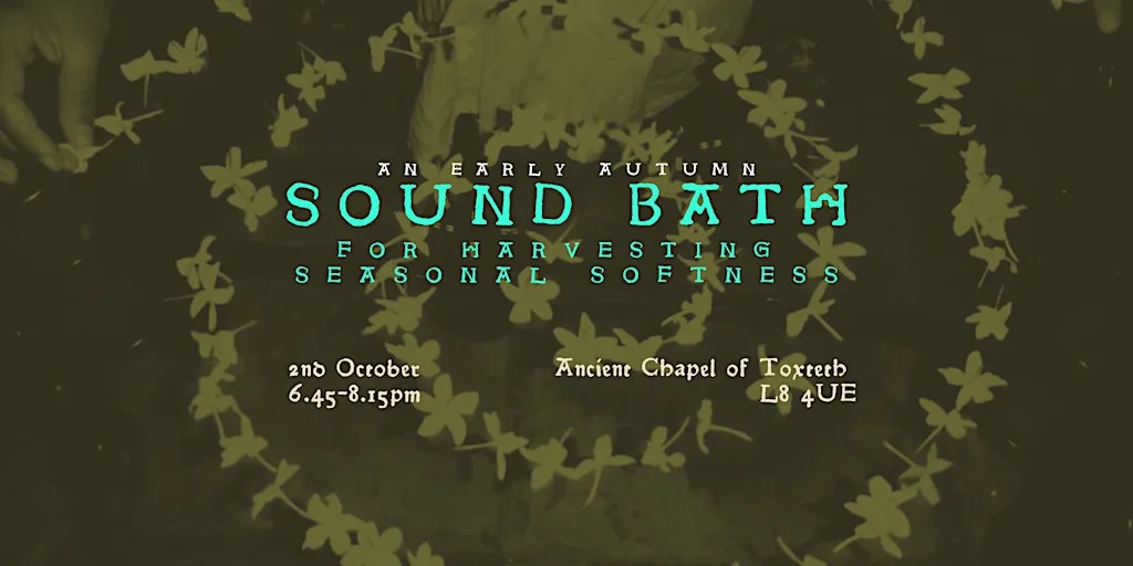 Sound Bath: for Harvesting Seasonal Softness