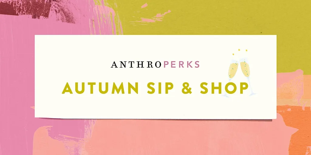Autumn Sip & Shop - Anthropologie Cambridge at Anthropologie Cambridge