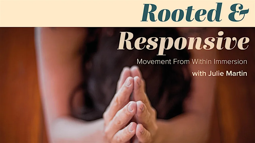 Rooted & Responsive - Movement From Within Immersion