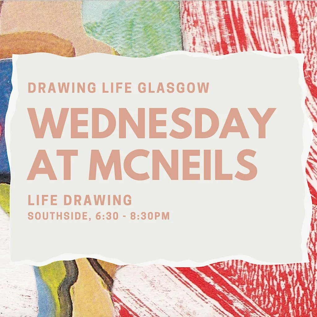 Life Drawing Wednesday Southside Glasgow at McNeills