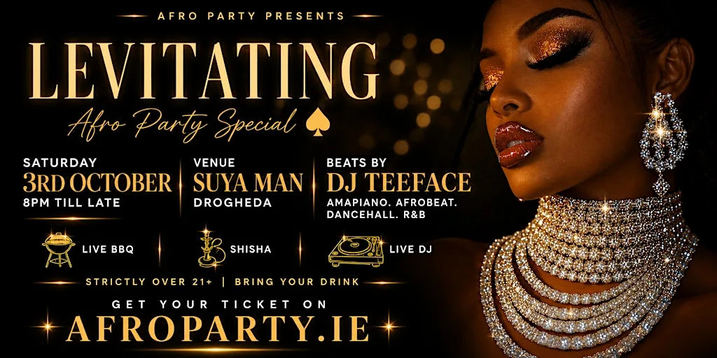 LEVITATING ♠ Afro Party Special ♠ SAT. 3RD OCT. at SUYA MAN DROGHEDA