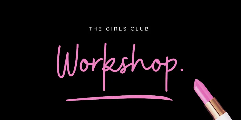 The Girls Club Workshop