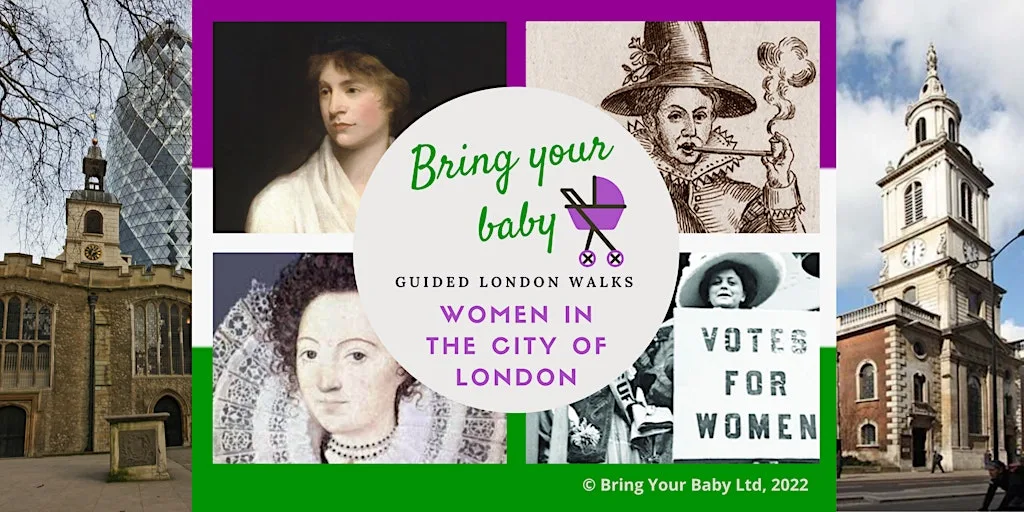 BRING YOUR BABY GUIDED LONDON WALK: "Women in the City of London" at Meet in the churchyard of St Botolph-without-Bishopsgate on Bishopsgate