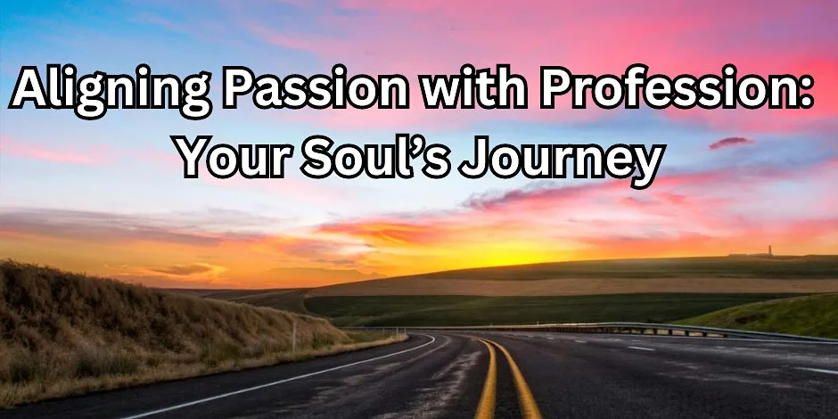Aligning Passion with Profession: Your Soul's Journey - Inverness at Inverness Virtual Via Zoom