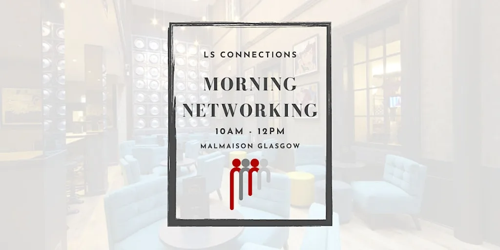 Glasgow LS Connections Networking - Tuesday Morning Business Networking at Malmaison Glasgow
