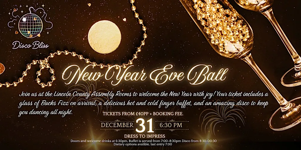 Disco Bliss - New Year's Eve Ball - Lincoln - The County Assembly Rooms at The County Assembly Rooms