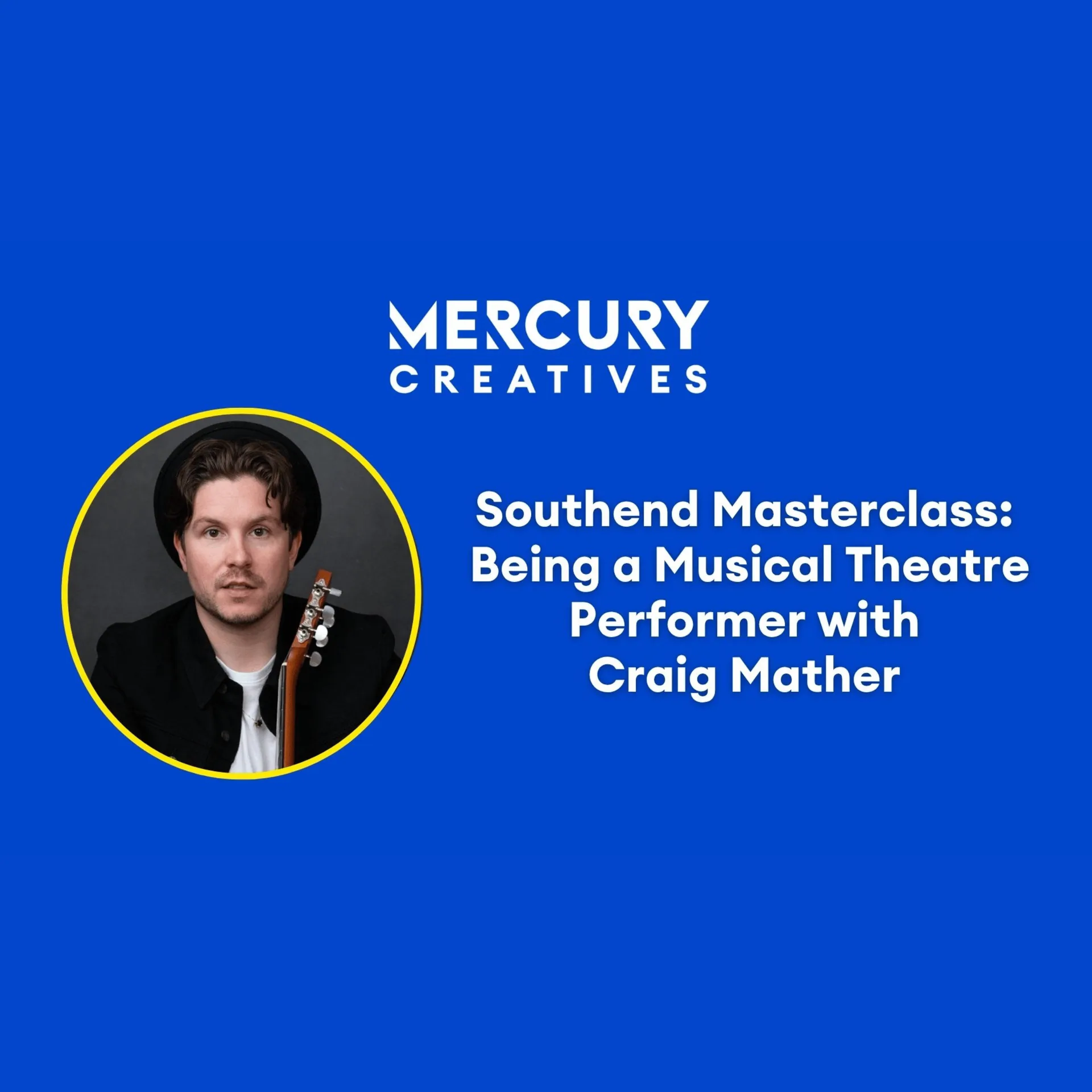 Mercury Creatives Southend Masterclass: Being a Musical Theatre Performer with Craig Mather at Metal Southend